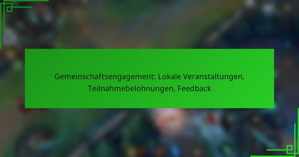 Gemeinschaftsengagement: Lokale Veranstaltungen, Teilnahmebelohnungen, Feedback