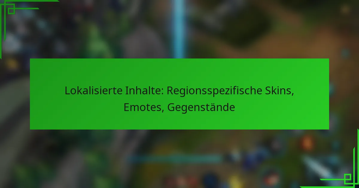 Lokalisierte Inhalte: Regionsspezifische Skins, Emotes, Gegenstände