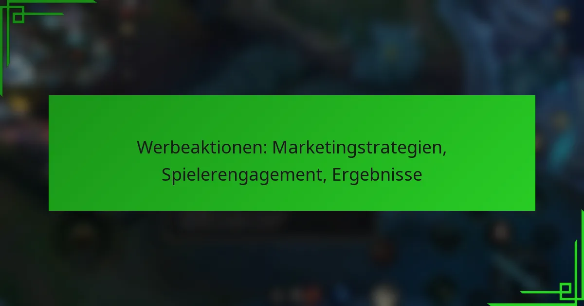 Werbeaktionen: Marketingstrategien, Spielerengagement, Ergebnisse