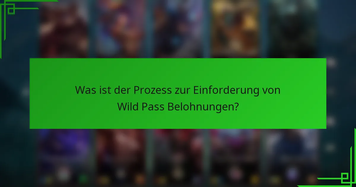 Was ist der Prozess zur Einforderung von Wild Pass Belohnungen?