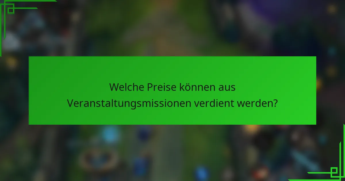 Welche Preise können aus Veranstaltungsmissionen verdient werden?