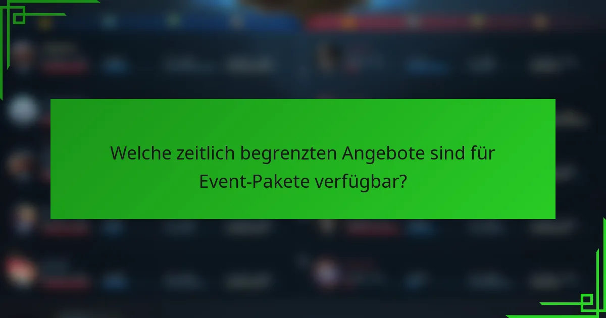 Welche zeitlich begrenzten Angebote sind für Event-Pakete verfügbar?