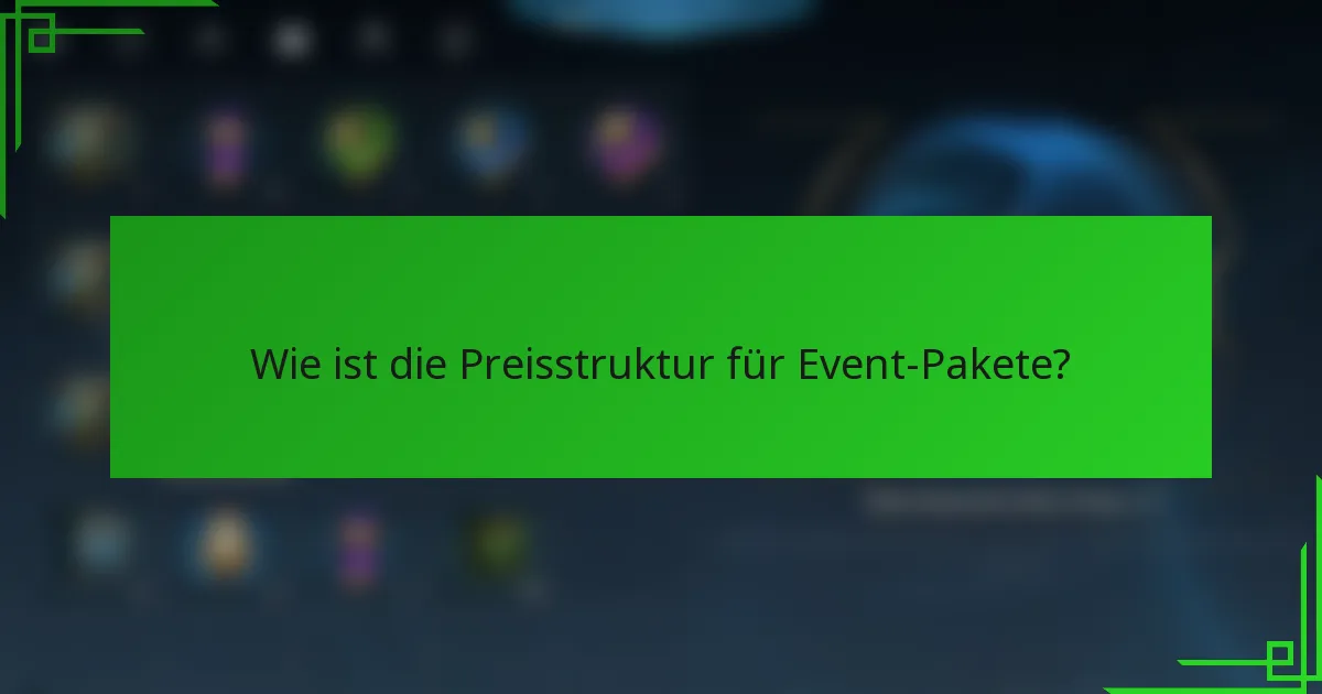 Wie ist die Preisstruktur für Event-Pakete?